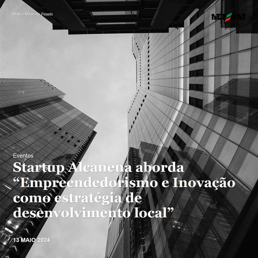 Alcanena Startup Aborda Empreendedorismo E Inova O Como Estrat Gia